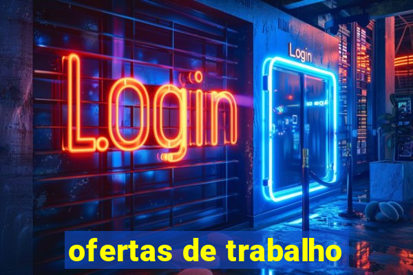 ofertas de trabalho