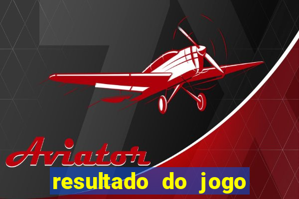 resultado do jogo do bicho hoje 10 horas