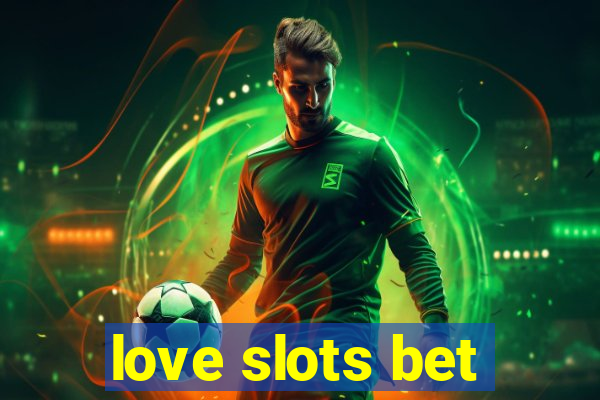 love slots bet