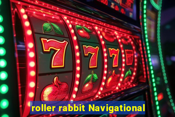 roller rabbit Navigational