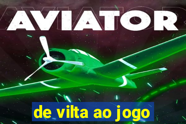 de vilta ao jogo