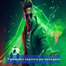 7 pecados capitais personagens