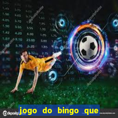 jogo do bingo que ganha dinheiro