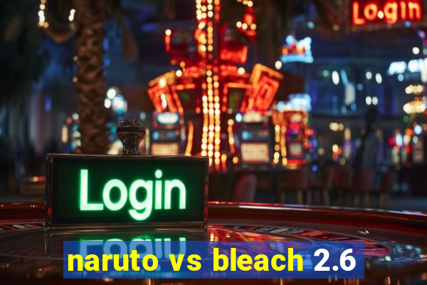 naruto vs bleach 2.6