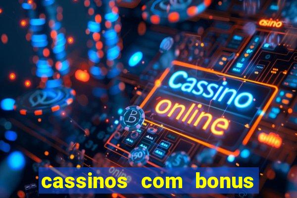 cassinos com bonus sem depósito