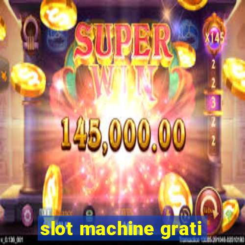 slot machine grati