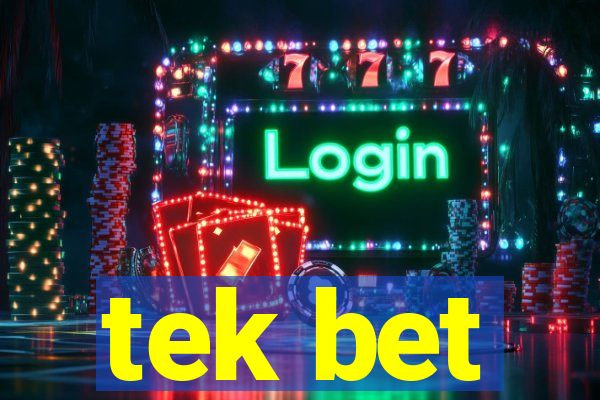 tek bet