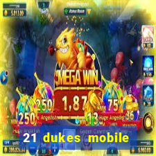 21 dukes mobile casino app