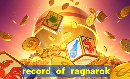 record of ragnarok 3 temporada ep 1