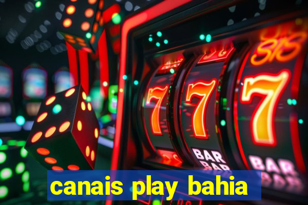 canais play bahia