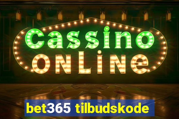 bet365 tilbudskode