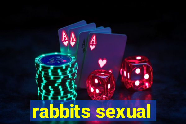 rabbits sexual