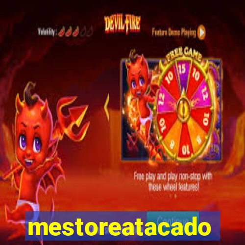 mestoreatacado