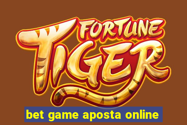 bet game aposta online