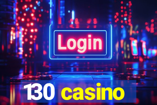 130 casino