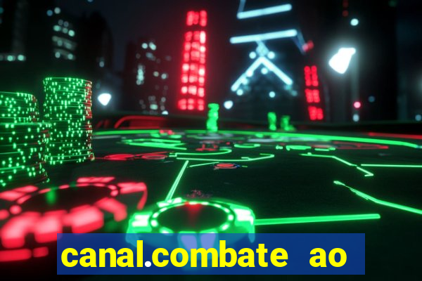 canal.combate ao vivo multicanais