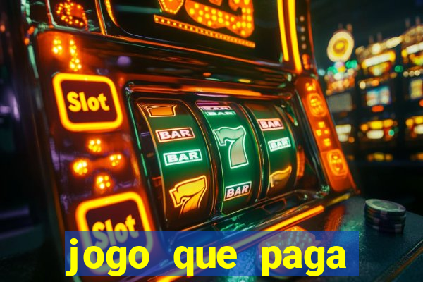 jogo que paga muito dinheiro de verdade