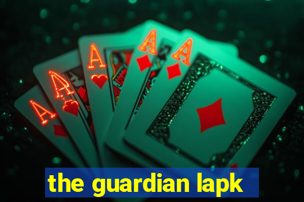 the guardian lapk