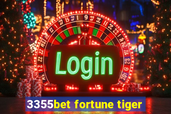 3355bet fortune tiger