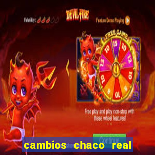 cambios chaco real x guarani