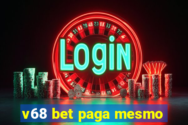 v68 bet paga mesmo