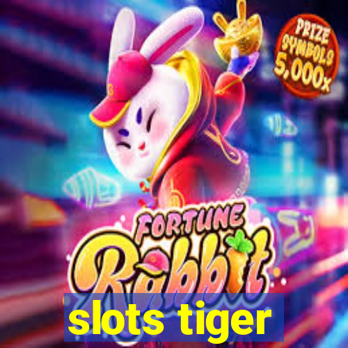 slots tiger