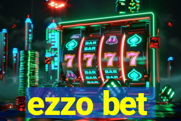 ezzo bet