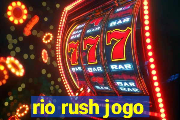 rio rush jogo