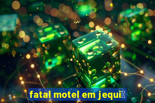 fatal motel em jequi茅