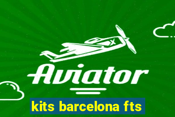 kits barcelona fts