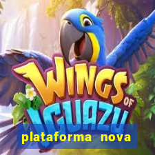 plataforma nova pagando hoje