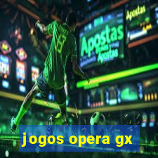 jogos opera gx