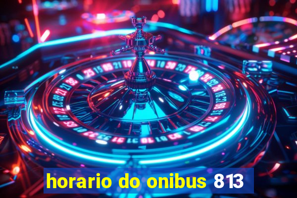 horario do onibus 813