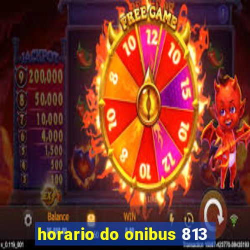 horario do onibus 813