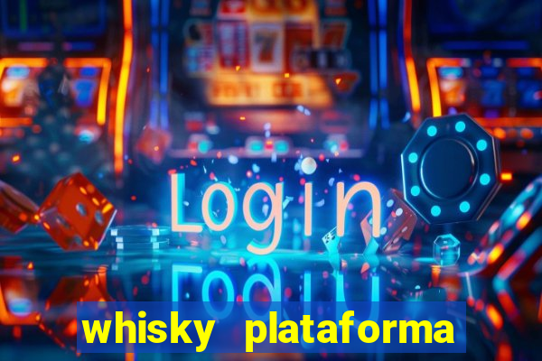 whisky plataforma de jogos