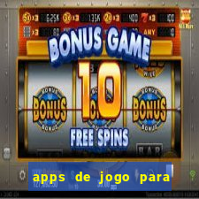 apps de jogo para ganhar dinheiro