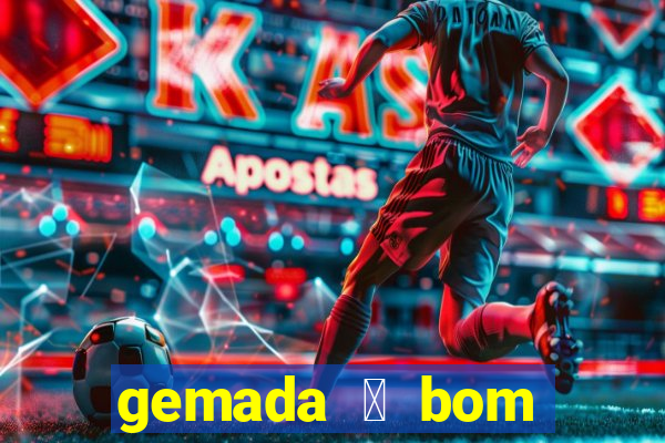 gemada 茅 bom para gripe