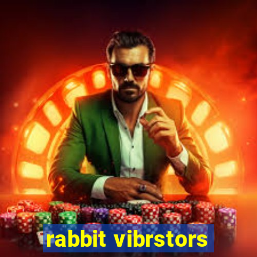 rabbit vibrstors