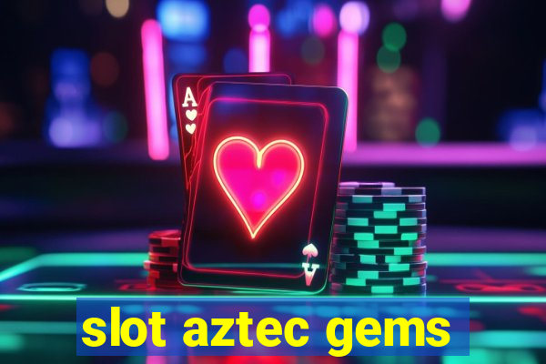 slot aztec gems