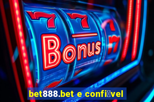 bet888.bet e confi谩vel