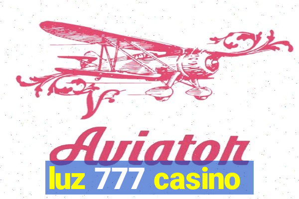 luz 777 casino