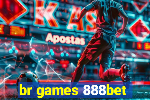 br games 888bet