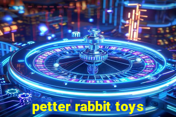 petter rabbit toys