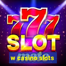 w casino slots