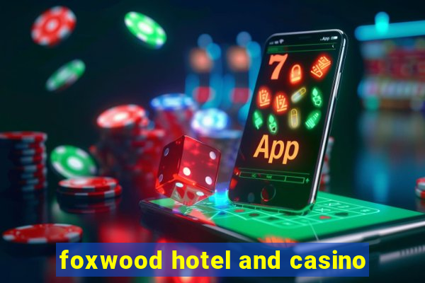 foxwood hotel and casino