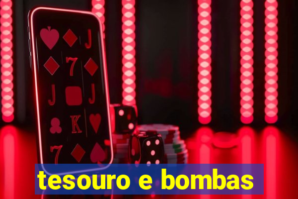 tesouro e bombas