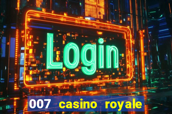 007 casino royale assistir topflix