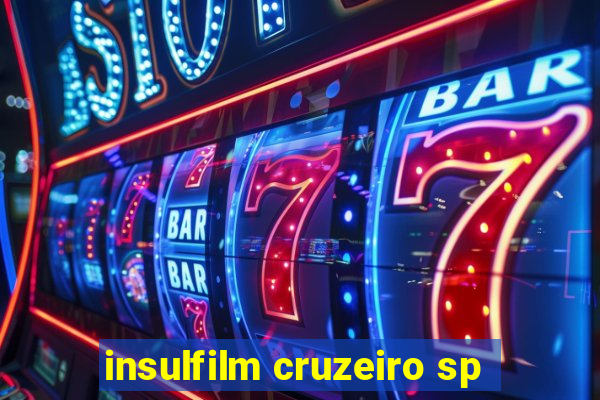 insulfilm cruzeiro sp