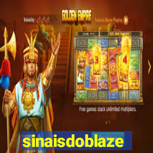 sinaisdoblaze