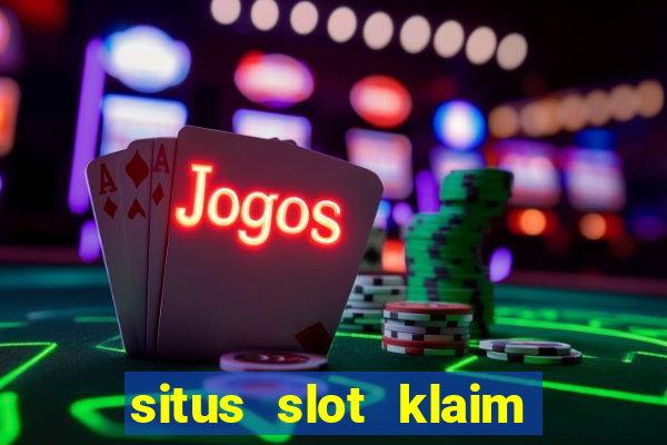 situs slot klaim garansi 100